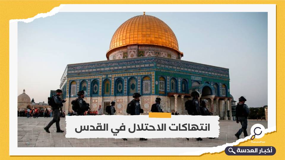 انتهاكات الاحتلال مستمرة..اعتقالات واعتداءات للمستوطنين على مصلين في القدس 