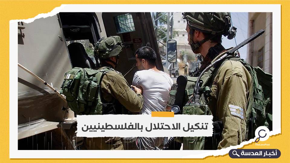 قوات الاحتلال تشن حملة اعتقالات بالضفة.. وأم الفحم تشيع شهيدي عملية "الخضيرة"